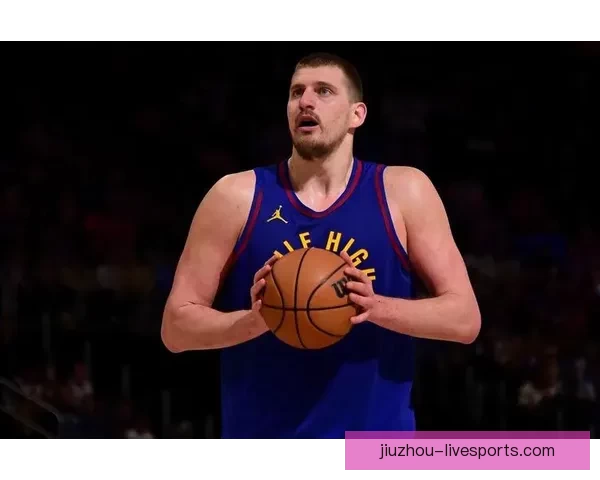 约基奇17分41秒完成三双刷新纪录位列NBA历史第五快